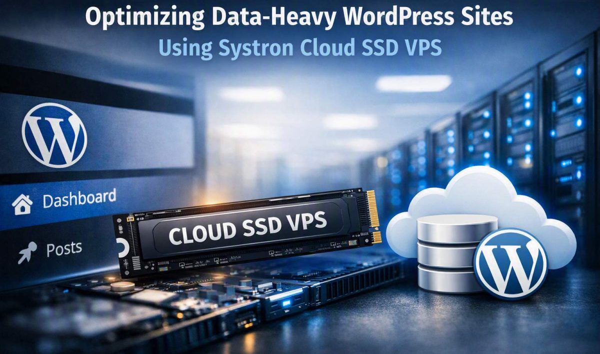 Optimizing Data-Heavy WordPress Sites Using Systron Cloud SSD VPS